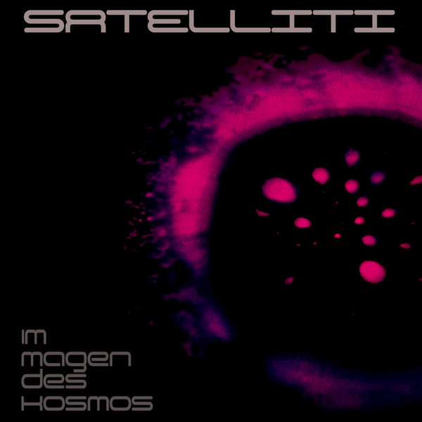 SATELLITI - In Magen des Kosmos